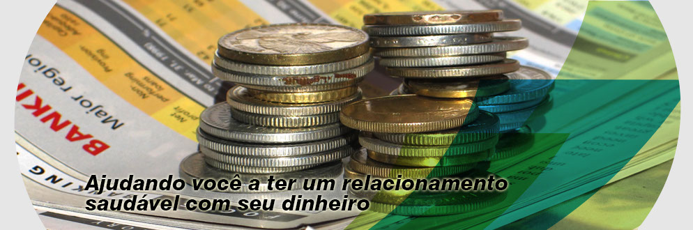 Ajudando você a ter um relacionamento saudável com seu dinheiro